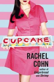 book cover of Cupcake (Cyd Charisse) Book 3 by Rachel Cohn