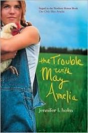 book cover of The trouble with May Amelia by Jennifer L. Holm