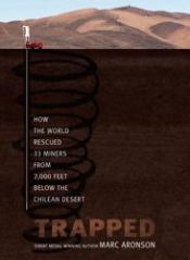 book cover of Trapped: How the World Rescued 33 Miners from 2,000 Feet Below the Chilean Desert by Marc Aronson
