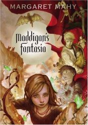 book cover of Maddigan's Fantasia by Margaret Mahy
