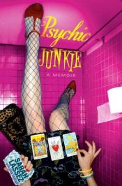 book cover of Psychic Junkie: A Memoir by Sarah Lassez
