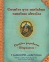 book cover of Cuentos que contaban nuestras abuelas (Tales Our Abuelitas Told): Cuentos populares Hispánicos by Alma Flor Ada