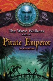 book cover of Pirate Emperor (Wave Walkers) by Kai Meyer