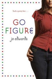 book cover of Go Figure by Johanna Edwards
