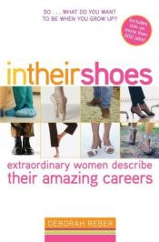book cover of In their shoes : extraordinary women describe their amazing careers by Deborah Reber