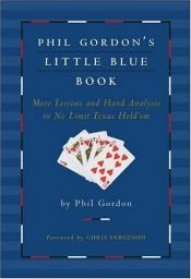 book cover of Phil Gordon's Little Blue Book: More Lessons and Hand Analysis in Texas Hold'em by Phil Gordon