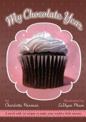 book cover of My Chocolate Year: A Novel with 12 Recipes by Charlotte Herman