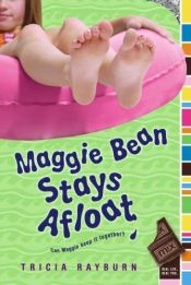 book cover of Maggie Bean Stays Afloat by Tricia Rayburn