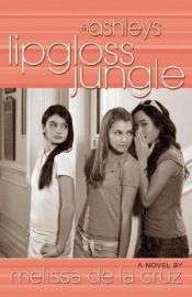 book cover of Lip Gloss Jungle (Ashleys) by Melissa de la Cruz