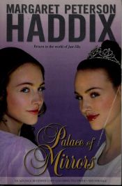 book cover of Palace of Mirrors by Margaret Peterson Haddix