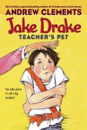 book cover of Jake Drake, Teacher's Pet (Jake Drake series No 3) by Andrew Clements
