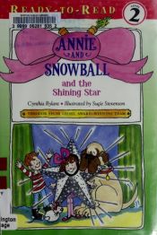 book cover of Annie and Snowball and the Shining Star (Annie and Snowball Ready-to-Read) by Cynthia Rylant