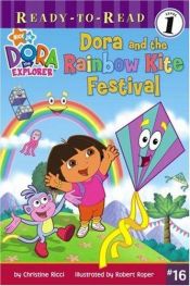 book cover of Dora and the Rainbow Kite Festival (Dora The Explorer Ready To Read, Level 1) by Christine Ricci