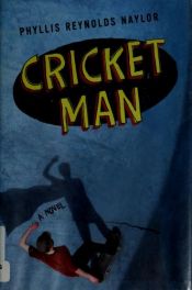 book cover of Cricket man by Phyllis Reynolds Naylor