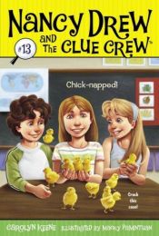 book cover of Chick-napped! (Nancy Drew and the Clue Crew #13) by Carolyn Keene