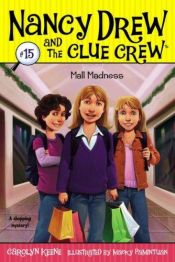 book cover of Mall Madness (Nancy Drew and the Clue Crew #15) by Carolyn Keene