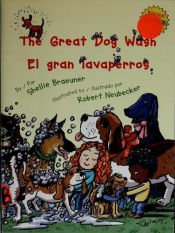book cover of The Grand Dog Wash El Gran Lavaperros by Shellie Braeuner