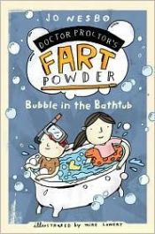 book cover of Doctor Proctor's Fart Powder: Bubble in the Bathtub by Jo Nesbø