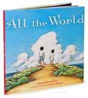 book cover of All the World SIGNED BY ILLUSTRATOR by Liz Garton Scanlon
