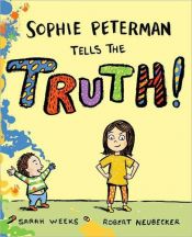 book cover of Sophie Peterman Tells the Truth! by Sarah Weeks