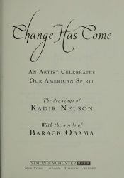 book cover of Change Has Come: An Artist Celebrates Our American Spirit by Kadir Nelson