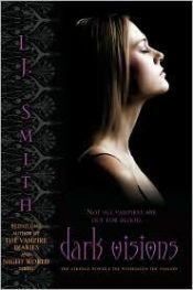 book cover of Dark Visions: The Strange Power; The Posessed; The Passion by Lisa Jane Smithová