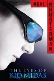 book cover of The Eyes of Kid Midas by Neal Shusterman