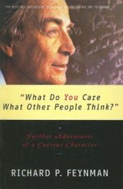 book cover of Mitä siitä, mitä muut ajattelevat? lisää kummallisen tyypin seikkailuja by Richard Feynman
