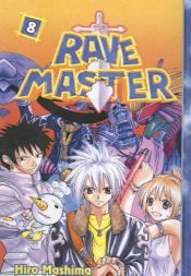 book cover of Rave Master 8 (Rave Master (Sagebrush)) by Hiro Mashima