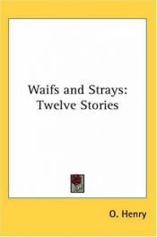 book cover of Waifs and strays (The complete edition of O. Henry) by O. Henry