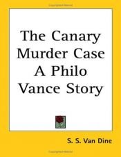 book cover of The Canary Murder Case by S. S. Van Dine