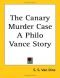 Der Mordfall Canary (DuMont's Kriminal-Bibliothek, 1062)