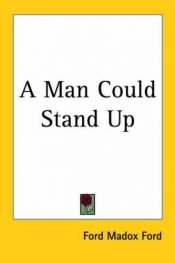 book cover of A Man Could Stand Up by Ford Madox Ford