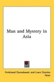 book cover of Man and mystery in Asia by Ferdinand Ossendowski