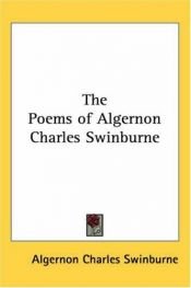 book cover of The Works of Algernon Charles Swinburne; Poems by Algernon Charles Swinburne