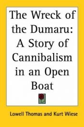 book cover of The wreck of the Dumaru [microform]: A story of cannibalism in an open boat by Lowell Thomas