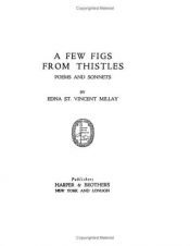 book cover of A few figs from thistles : poems and sonnets by Edna St. Vincent Millay