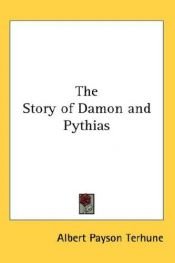 book cover of The Story of Damon and Pythias by Albert Payson Terhune