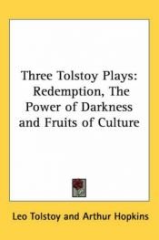 book cover of Three Tolstoy Plays: Redemption, The Power of Darkness and Fruits of Culture by Leo Tolstoy