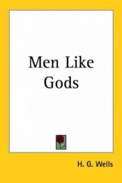 book cover of Men Like Gods by Herbert George Wells