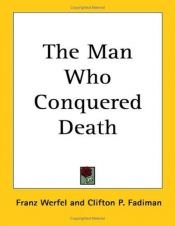 book cover of The Man Who Conquered Death by Franz Werfel