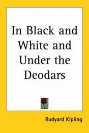 book cover of In black and white & Under the deodars by Radjardas Kiplingas