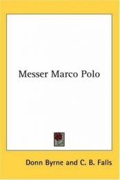 book cover of Messer Marco Polo by Donn Byrne