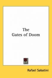 book cover of The Gates of Doom by Rafael Sabatini