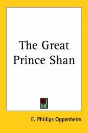book cover of The Great Prince Shan by E. Phillips Oppenheim