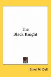 book cover of The black knight by Ethel M. Dell