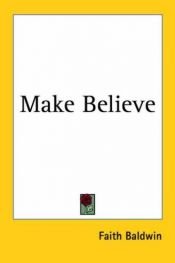 book cover of Make-Believe by Faith Baldwin