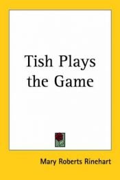 book cover of Tish Plays the Game by Mary Roberts Rinehart