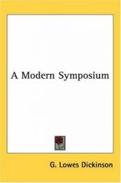 book cover of A Modern Symposium by G. Lowes Dickinson