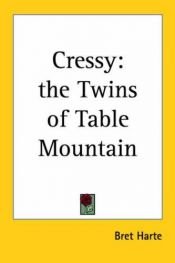 book cover of Cressy: the Twins of Table Mountain by Bret Harte